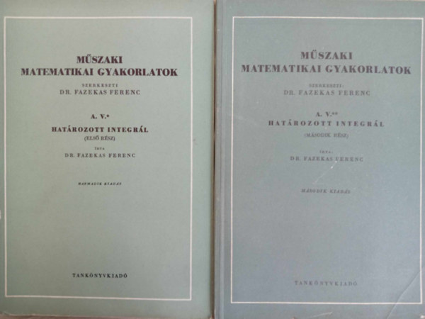 Mszaki matematikai gyakorlatok A. V. I-II. (Hatrozott integrl)