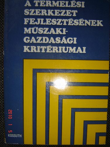 A termelsi szerkezet fejlesztsnek mszaki-gazdasgi kritriumai