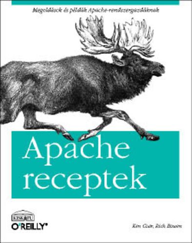 Apache receptek - Megoldsok s pldk Apache-rendszergazdknak
