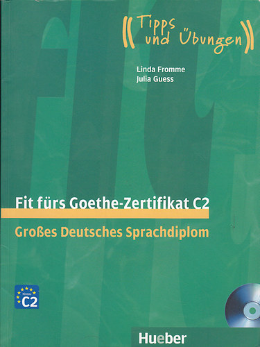 Fit frs Goethe-Zertifikat C2. Grosses Deutsches Sprachdiplom