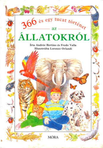A.-Valla, F. Bertino - 366 s egy tucat trtnet az llatokrl