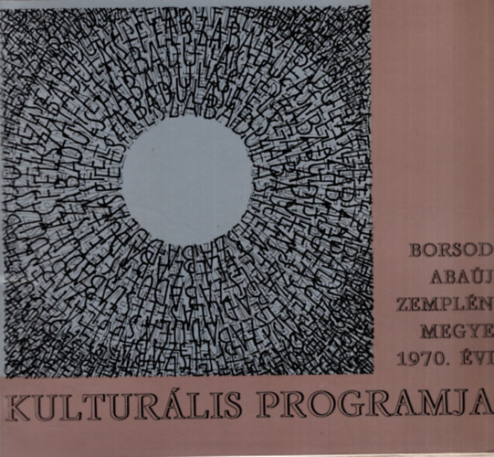 Udvari Lakos Endre - Borsod Abaj Zempln megye 1970. vi kulturlis programja
