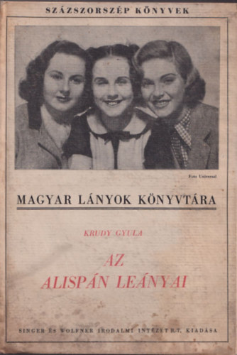 Magyar lnyok knyvtra: Az alispn lenyai (Szzszorszp knyvek)