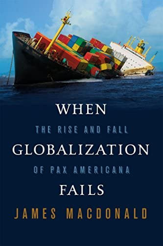 When Globalization Fails: The Rise and Fall of Pax Americana ("Amikor a globalizci elbukik: A Pax Americana felemelkedse s buksa" angol nyelven)