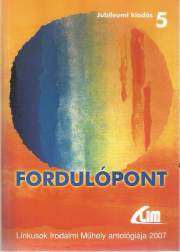 Fordulpont - Lrikusok Irodalmi Mhely antolgija 2007