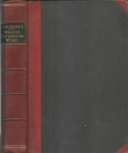 Paul Bekker - Wagner / Das L�ben im Werke