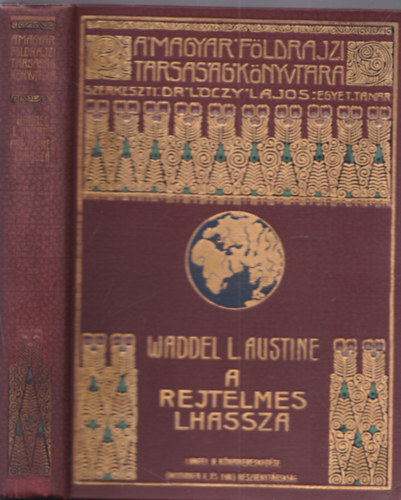 A rejtelmes Lhassza (A Magyar F�ldrajzi T�rsas�g K�nyvt�ra)