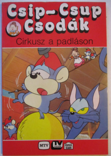 Csip-Csup csod�k: Cirkusz a padl�son