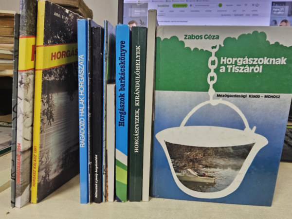 11db horg�sz k�tet, K�NYVMENT� AJ�NLAT: Horg�szoknak a Tisz�r�l+ Horg�szkalauz 1991+ 1992+ 1994+ Horgok, zsin�rok, j�tan�csok+ Ragadoz� halak horg�szata+ Ny�ltv�zi pontyoz�s+ V�ltozatok a ponty horg�szat�ra+ Horg�szvizek, kir�nd