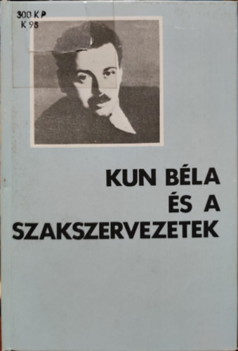 Kun Bla s a szakszervezetek
