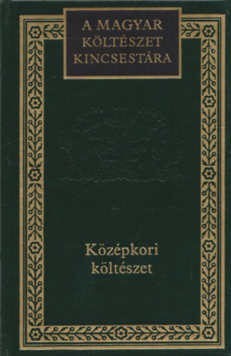 Kzpkori kltszet vlogats (A magyar kltszet kincsestra 79.ktet)