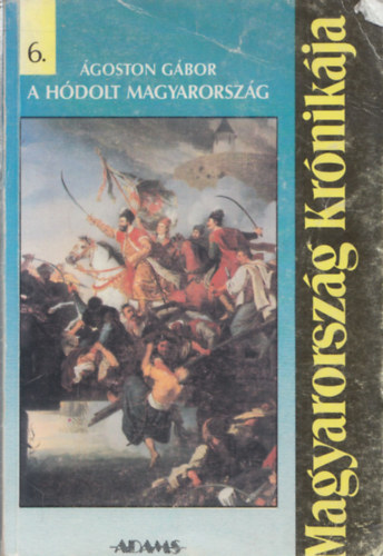 A h�dolt Magyarorsz�g. Magyarorsz�g kr�nik�ja, 6.