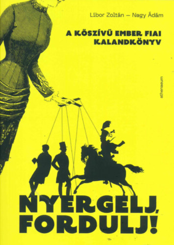 Nyergelj, fordulj! - A kszv ember fiai - kalandknyv