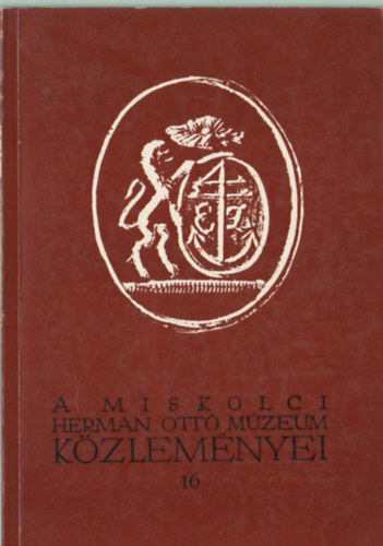 Szabadfalvi Jzsef  (szerk.) Bod Sndor (szerk.) - A Miskolci Herman Ott Mzeum kzlemnyei 16. 1977