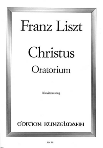 Franz Liszt Christus. - Oratorium.