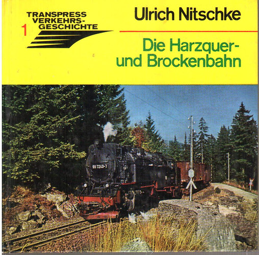 Die Harzquer- und Brockenbahn