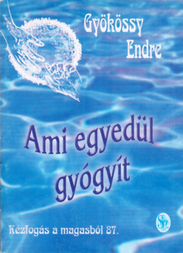 Ami egyedl gygyt