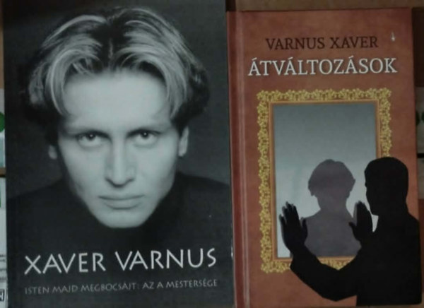 2db Xaver Varnus m�-Isten majd megbocs�tj: az a mesters�ge,�tv�ltoz�sok