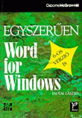 Inotai Lszl - Egyszeren Word for Windows - 6-os verzi