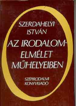 Szerdahelyi Istv�n - Az irodalomelm�let m�helyeiben