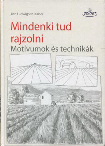 Ute Ludwigsen-Kaiser - Mindenki tud rajzolni! - Mot�vumok �s technik�k