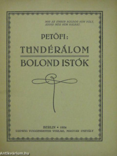 Petfi Sndor - Tndrlom / Bolond Istk