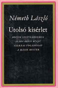 Nmeth Lszl - Utols ksrlet I-II.