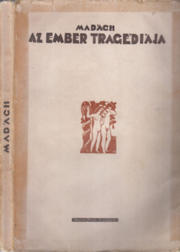Az ember tragdija (Vrkonyi Nndor elszavval, Kkonyi Istvn fametszeteivel)