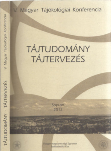 Tájtudomány - Tájtervezés (V. Magyar Tájökológiai Konferencia)