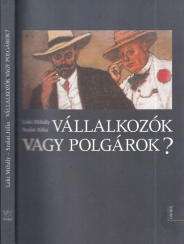 Vllalkozk vagy polgrok? (A nagyvllalkozk gazdasgi s trsadalmi helyzetnek ambivalencii az ezredfordul Magyarorszgn)