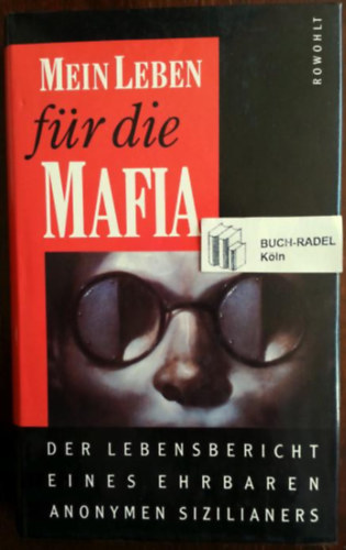 Anonymus - Mein Leben f�r die Mafia. Der Lebensbericht eines ehrbaren anonymen Sizilianers.