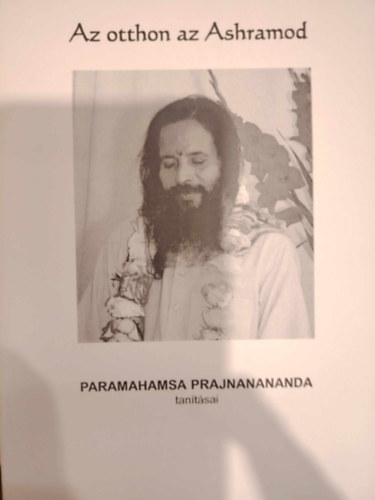 Paramahamsa  Prajnanananda - Az otthon az Ashramod