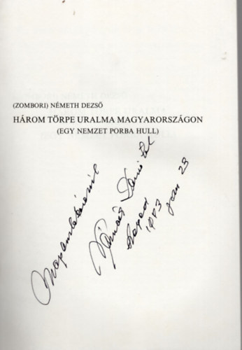  Nmeth Dezs (Zombori) - Hrom trpe uralma Magyarorszgon (egy nemzet porba hull)- dediklt