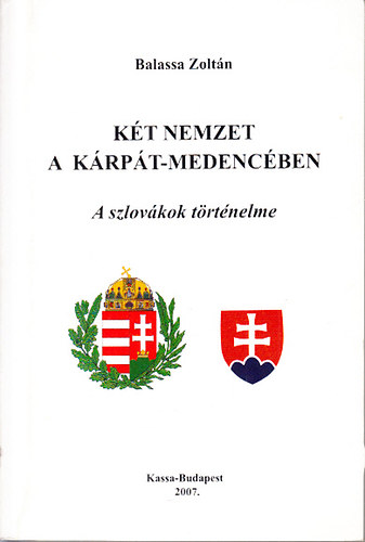 K�t nemzet a K�rp�t-medenc�ben (A szlov�kok t�rt�nete)