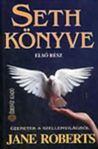 Seth k�nyve I.- A l�lek �r�k �rv�nyess�ge