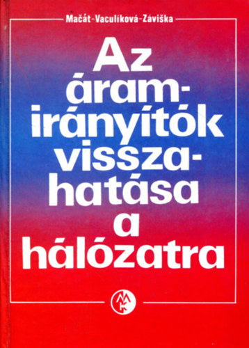 Polina Vacul�kov�, Oldrich Z�viska Jaroslav Mac�t - Az �ramir�ny�t�k visszahat�sa a h�l�zatra
