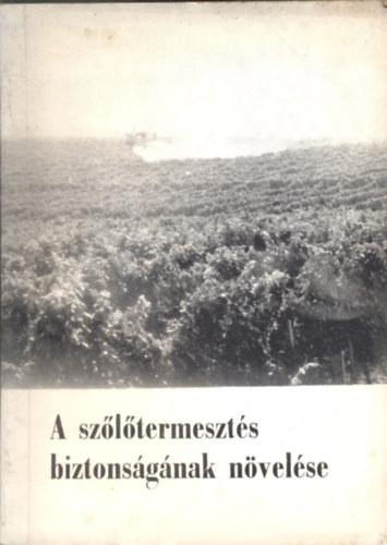 A sz�l�termeszt�s biztons�g�nak n�vel�se