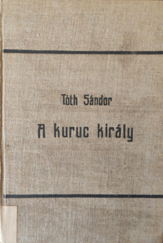 A kuruc kir�ly