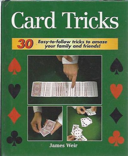 James Weir - Card Tricks: 30 Easy-to-Follow Tricks to Amaze Your Family and Friends