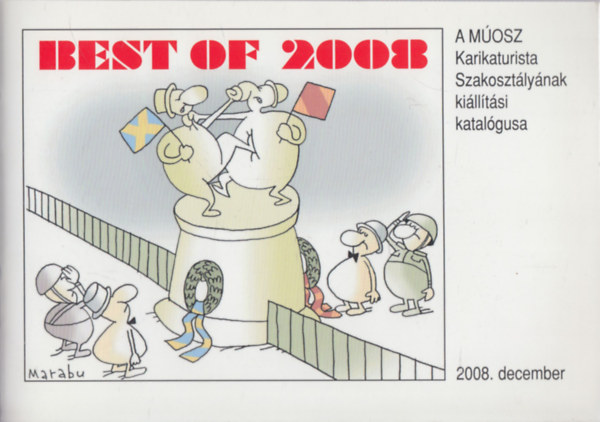 Best of 2008 (A MOSZ Karikaturista Szakosztlynak killtsi katalgusa)
