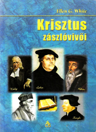 Ellen Gould White - Krisztus zszlvivi