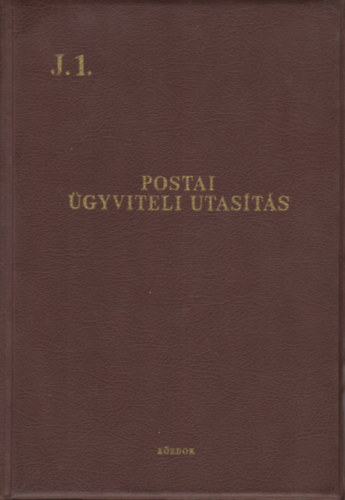 J. 1. Postai gyviteli utasts (A Magyar Posta szablyzatai)