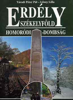 Váradi Péter Pál-Lőwey Lilla - Erdély Székelyföld-Homoródi dombság