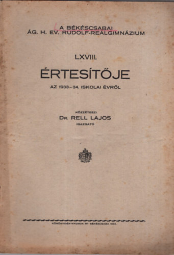 A Bkscsabai g. H. Ev. Rudolf-Relgimnzium LXVIII. rtestje az 1933-34. iskolai vrl