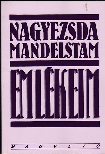 Nagyezsda Mandelstam - Emlkeim