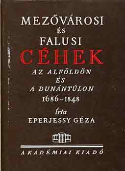 Eperjessy Gza - Mezvrosi s falusi chek az Alfldn s a Dunntlon 1686-1848