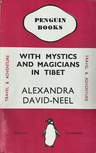 Alexandra David-Nel - With myctics and magicians in Tibet