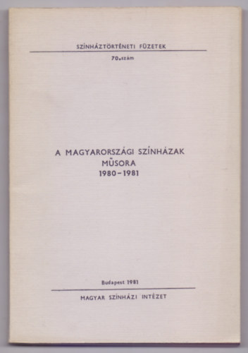 A magyarorszgi sznhzak msora 1980-1981 /Adattr/ (Sznhztrtneti Fzetek)