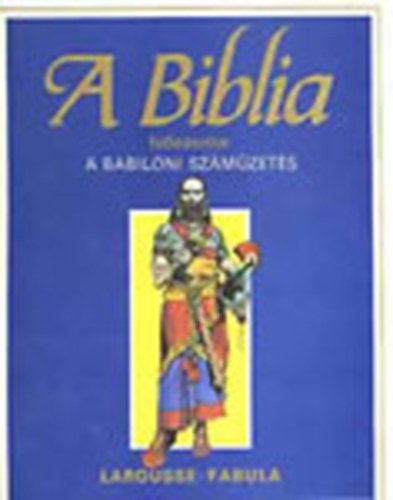 A Biblia felfedezse: szvetsg 5. - A Babiloni szmzets