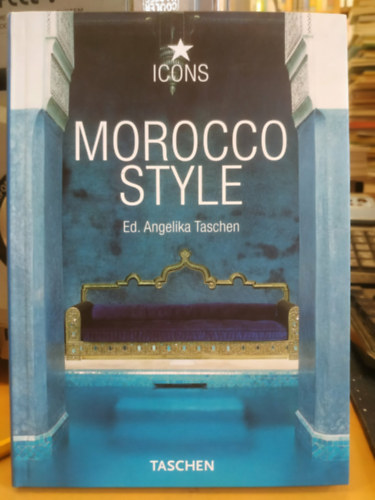 Morocco style - Exteriors, interiors, details (Taschen Icons)